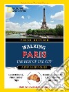 Walking Paris. The Best of the City. E-book. Formato EPUB ebook