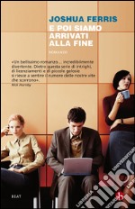 E poi siamo arrivati alla fine. E-book. Formato EPUB ebook