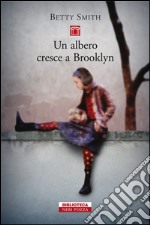 Un albero cresce a  Brooklyn. E-book. Formato EPUB ebook