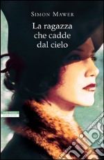 La ragazza che cadde dal cielo. E-book. Formato EPUB ebook