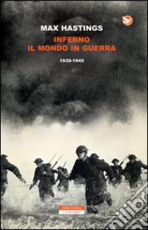 Inferno. Il mondo in guerra 1939-1945. E-book. Formato EPUB ebook di Max Hastings