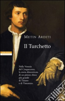 Il turchetto. E-book. Formato EPUB ebook di Metin Arditi