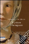 Il pittore e la ragazza. E-book. Formato EPUB ebook di Margriet de Moor