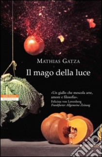 Il mago della luce. E-book. Formato EPUB ebook di Mathias Gatza