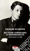Nei sogni cominciano le responsabilità. E-book. Formato EPUB ebook di Delmore Schwartz