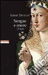 Sangue e onore. I Borgia. E-book. Formato EPUB ebook di Sarah Dunant