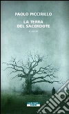 La terra del sacerdote. E-book. Formato EPUB ebook di Paolo Piccirillo