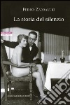 La storia del silenzio. E-book. Formato EPUB ebook