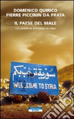 Il paese del male: 152 giorni in ostaggio in Siria. E-book. Formato EPUB ebook