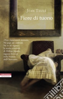 Fiore di tuono. E-book. Formato EPUB ebook di Jean Teulé