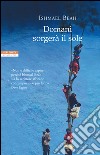 Domani sorgerà il sole. E-book. Formato EPUB ebook