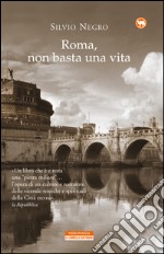 Roma, non basta una vita. E-book. Formato EPUB ebook