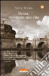 Roma, non basta una vita. E-book. Formato EPUB ebook