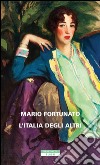 L'Italia degli altri. E-book. Formato EPUB ebook di Mario Fortunato