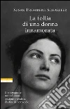 La follia di una donna innamorata. E-book. Formato EPUB ebook di Susan Fromberg Schaeffer