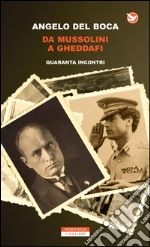 Da Mussolini a Gheddafi: Quaranta incontri. E-book. Formato EPUB ebook