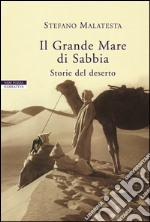 Il Grande Mare di Sabbia: Storie del deserto. E-book. Formato EPUB ebook