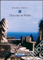 Una casa in Sicilia. E-book. Formato EPUB ebook