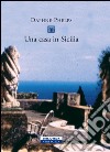 Una casa in Sicilia. E-book. Formato EPUB ebook