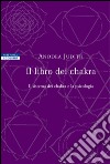 Il libro dei chakra: Il sistema dei chakra e la psicologia. E-book. Formato EPUB ebook