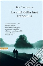 La città della luce tranquilla. E-book. Formato EPUB ebook