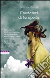 Cacciatori di tempeste. E-book. Formato EPUB ebook di Jenna Blum
