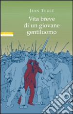 Vita breve di un giovane gentiluomo. E-book. Formato EPUB ebook