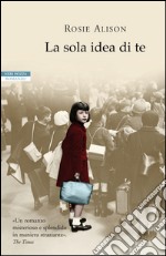 La sola idea di te. E-book. Formato EPUB ebook