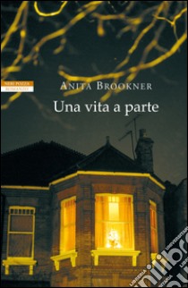 Una vita a parte. E-book. Formato EPUB ebook di Anita Brookner