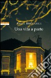 Una vita a parte. E-book. Formato EPUB ebook di Anita Brookner