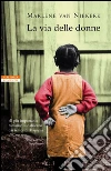 La via delle donne. E-book. Formato EPUB ebook di Marlene Van Niekerk