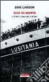 Scia di morte: L'ultimo viaggio del Lusitania. E-book. Formato EPUB ebook di Erik Larson