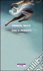 Soli e perduti. E-book. Formato EPUB ebook