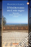 Il Mediterraneo era il mio regno: Memorie di un aristocratico siciliano. E-book. Formato EPUB ebook di Francesco Alliata