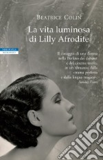 La vita luminosa di Lilly Afrodite. E-book. Formato EPUB ebook