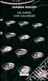 Un anno con Salinger. E-book. Formato EPUB ebook di Joanna Rakoff