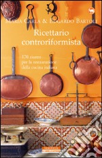 Ricettario Controriformista: 170 Ricette per la restaurazione della cucina italiana. E-book. Formato EPUB ebook