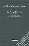 La Porta del Cielo: Prima edizione italiana con testo spagnolo in appendice. E-book. Formato EPUB ebook di Abraham Cohen de Herrera