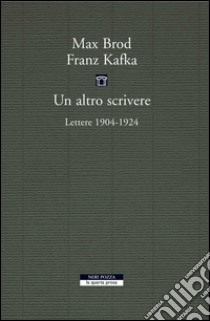 Un altro scrivere: Lettere 1904-1924. E-book. Formato EPUB ebook di Max Brod