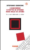 L'universo è fatto di storie non solo di atomi: Breve storia delle truffe scientifiche. E-book. Formato EPUB ebook