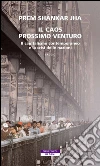 Il caos prossimo venturo: Il capitalismo contemporaneo e la crisi delle nazioni. E-book. Formato EPUB ebook