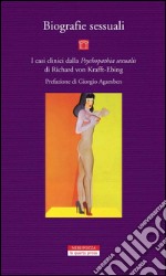 Biografie sessuali: I casi clinici della Phychopathia sexualis di Richard von Krafft-Ebing. E-book. Formato EPUB