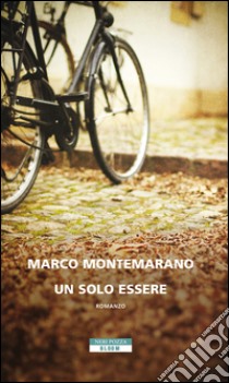 Un solo essere. E-book. Formato EPUB ebook di Marco Montemarano