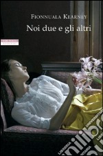 Noi due e gli altri. E-book. Formato EPUB ebook