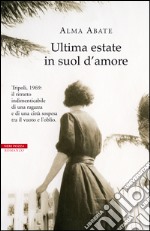 Ultima estate in suol d'amore. E-book. Formato EPUB ebook