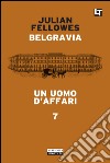 Belgravia capitolo 7 - Un uomo d’affari: Belgravia capitolo 7. E-book. Formato EPUB ebook