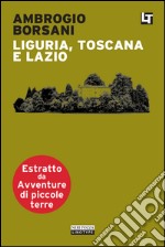 Liguria, Toscana e Lazio: Avventure di piccole terre. E-book. Formato EPUB ebook