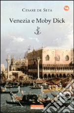 Venezia e Moby Dick. E-book. Formato EPUB ebook