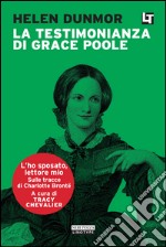 La testimonianza di Grace Poole: L'ho sposato, lettore mio. E-book. Formato EPUB