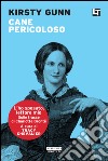 Cane pericoloso: L'ho sposato, lettore mio. E-book. Formato EPUB ebook di Tracy Chevalier